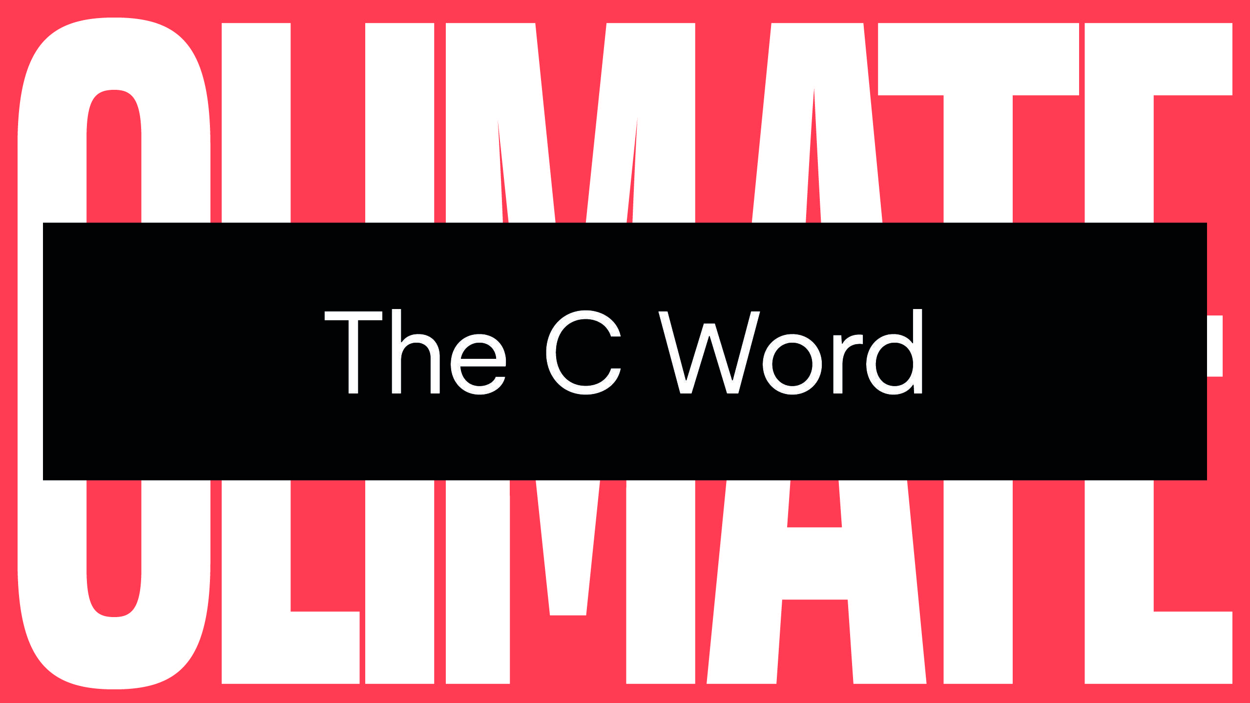 The C Word